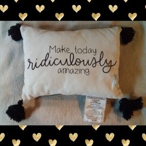 MAKE TODAY RIDICULOUSLY AMAZING PILLOW! NEW AND NICE QUALITY!